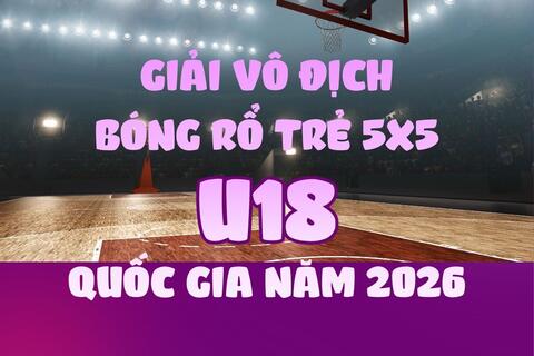 Giải Vô địch Bóng rổ trẻ 5x5 U18 quốc gia năm 2026.