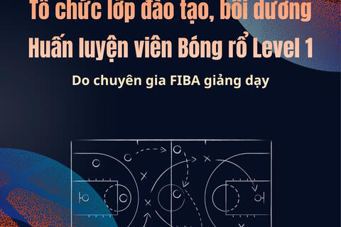 KẾ HOẠCH Tổ chức lớp đào tạo, bồi dưỡng Huấn luyện viên Bóng rổ Level 1