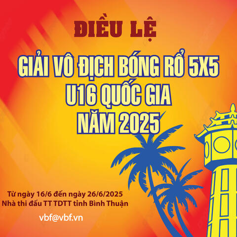 Điều lệ Giải Vô địch Bóng rổ 5x5 U16 Quốc gia năm 2025.